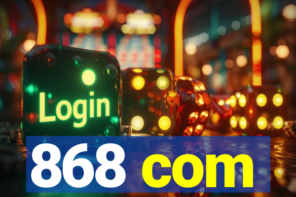 868 com